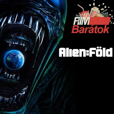 Filmbarátok Expressz: Alien: Föld (1. évad)