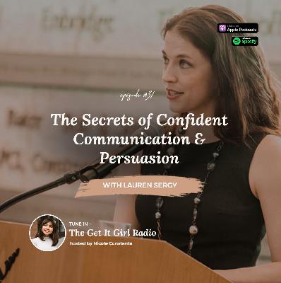 The Secrets of Confident Communication and Persuasion with Lauren Sergy The Secrets of Confident Communication and Persuasion with Lauren Sergy