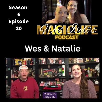 Wes Iseli's Magiclife Podcast S6E20 (Wes & Natalie)