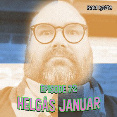 Episode 72 - Helgås januar