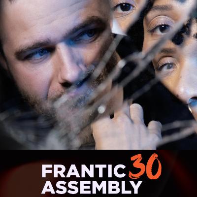 30 Years of Frantic Assembly