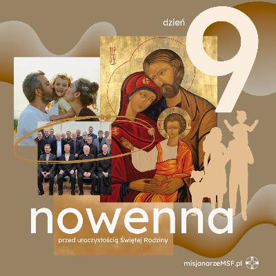 Nowenna do Świętej Rodziny - dzień 9 Nowenna do Świętej Rodziny - dzień 9