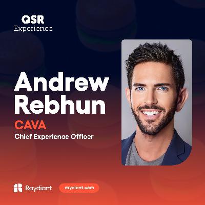 CAVA's Andrew Rebhun on Getting to Know Your Customers and Community