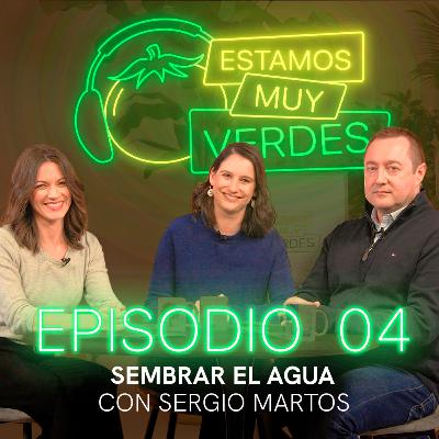 'Sembrar el agua' EP 04