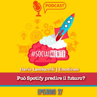 Episode 27: Può Spotify predire il Futuro? Ecco la nuova funzione Oracolo di Spotify