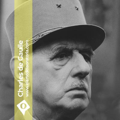 17- Charles de Gaulle: Una oratoria marcada por la genuinidadd