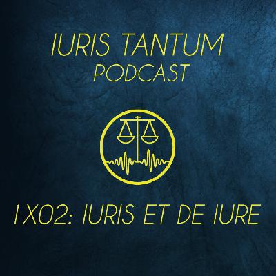 1x02: IURIS ET DE IURE