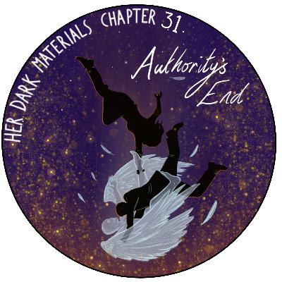 Chapter 31 - Authority's End - The Amber Spyglass