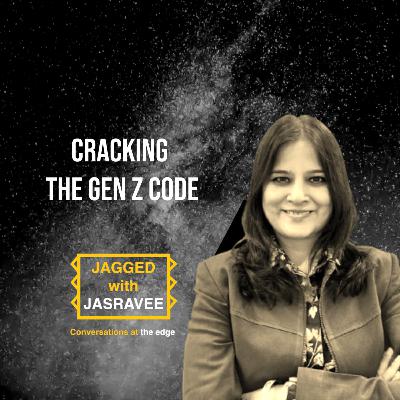 127 - Jasravee Kaur Chandra on Cracking the Gen Z Code - The First Truly Digital Generation 127 - Jasravee Kaur Chandra on Cracking the Gen Z Code - The First Truly Digital Generation