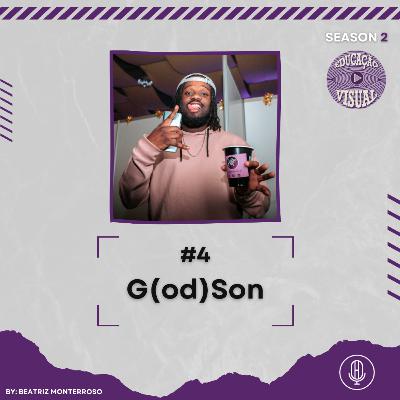 EDUCAÇÃO VISUAL T2 #4 - G(OD)SON C/ BEATRIZ MONTERROSO EDUCAÇÃO VISUAL T2 #4 - G(OD)SON C/ BEATRIZ MONTERROSO