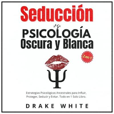 Seducción vs. Psicología Oscura y Blanca (2 en 1) (Audiolibro) | Prueba Gratis