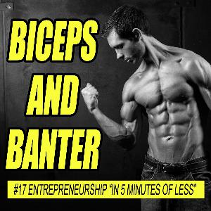 #17 Entrepreneurship "In 5 Minutes of Less" #17 Entrepreneurship "In 5 Minutes of Less"