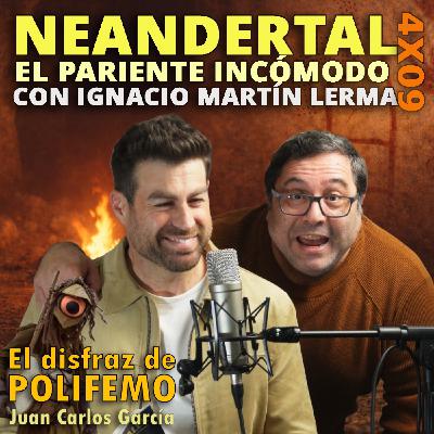Neandertal. El pariente incómodo. Con Ignacio Martín Lerma | EDDP 4x09