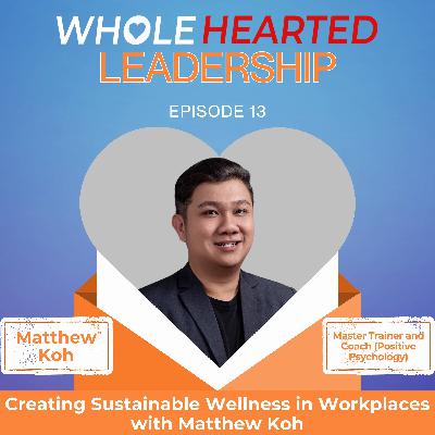 Creating Sustainable Wellness in Workplaces with Matthew Koh