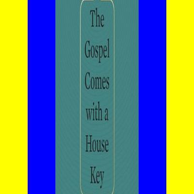 Free [epub]$$ The Gospel Comes with a House Key eBook PDF
