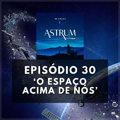 O ESPA脟O acima de n贸s | Astrum Ad Somnum | Astrum Brasil Podcast | Epis贸dio 30 O ESPA脟O acima de n贸s | Astrum Ad Somnum | Astrum Brasil Podcast | Epis贸dio 30