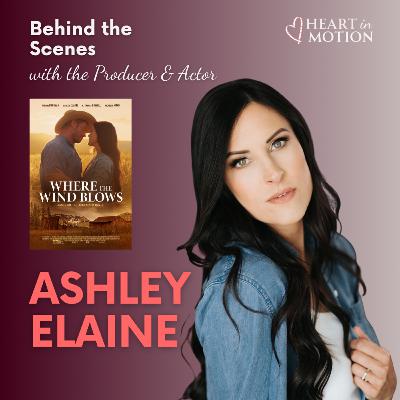 Ashley Elaine (Where the Wind Blows - Actor and Producer)