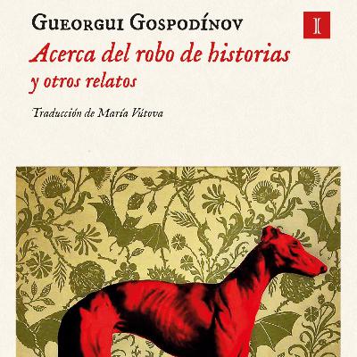 Acerca del robo de historias y otros relatos - Gueorgui Gospodinov