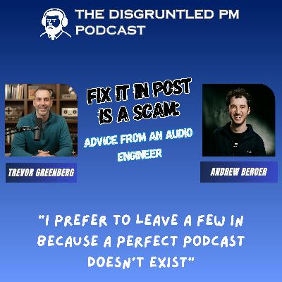 Fix It In Post Is A Scam:  Advice From An Audio Engineer