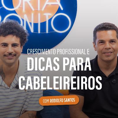 Como crescer profissionalmente como cabeleireiro com Rodolfo Santos | Corta Bonito #107 Como crescer profissionalmente como cabeleireiro com Rodolfo Santos | Corta Bonito #107