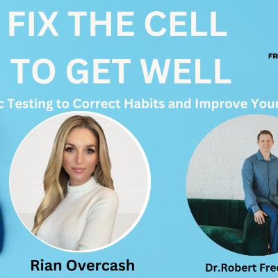 Fix the Cell To Get Well! Using Genetic Testing To Optimize Specific Health Habits Fix the Cell To Get Well! Using Genetic Testing To Optimize Specific Health Habits