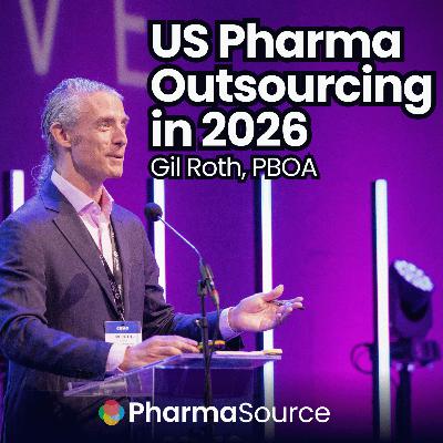 2026 US Pharma Outsourcing: Gil Roth on FDA Cuts, Pricing Pressures and CDMO Strategy