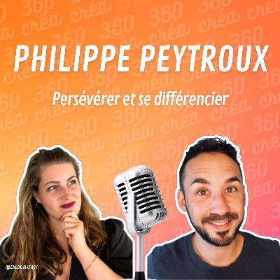 Persévérer et se différencier avec Philippe Peytroux