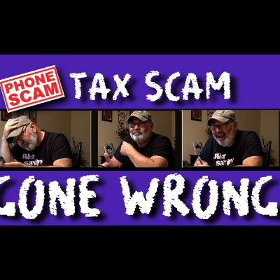 Tax Scam Gone Wrong