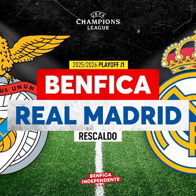 BENFICA x Real Madrid | RESCALDO PLAY-OFF LC (0-1)