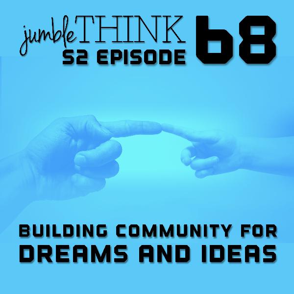 Building Community for Dreams and Ideas Building Community for Dreams and Ideas