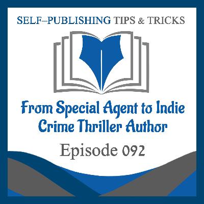 SPTT 092 – From Special Agent to Indie Crime Thriller Author