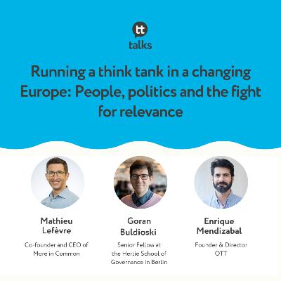 Running a think tank in a changing Europe: People, politics and the fight for relevance