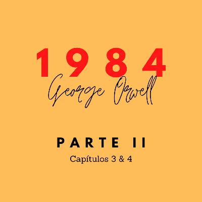 1984 Parte 2 Capítulos III & IV - George Orwell