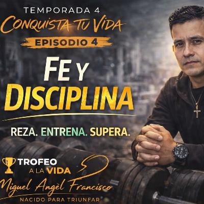 Episodio 4 Fe y Disciplina