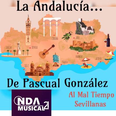 AL MAL TIEMPO SEVILLANAS 24. LA ANDALUCÍA DE PASCUAL. 02/03/2024
