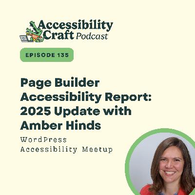 Page Builder Accessibility Report 2025 Update with Amber Hinds