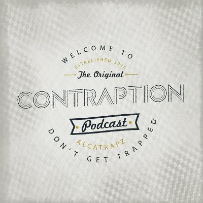 Contraption Podcast 001