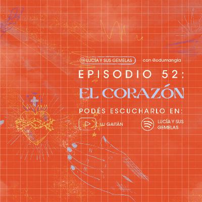 El corazón. Episodio 52