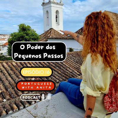 #16 - O poder dos pequenos passos