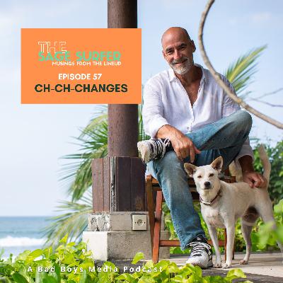 Episode 57 - Ch-Ch-Changes Episode 57 - Ch-Ch-Changes