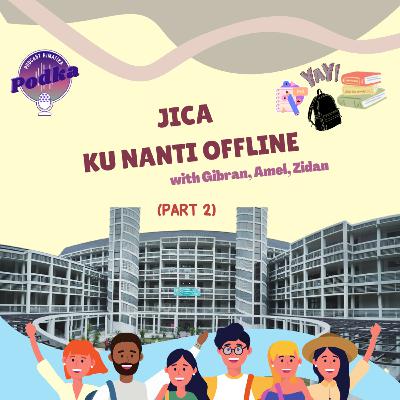 eps 2 - JICA-KU NANTI OFFLINE Part 2