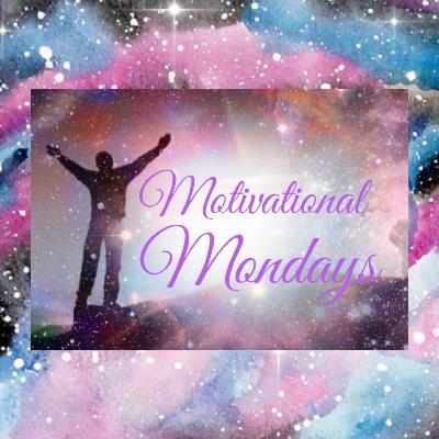 Motivational Mondays
