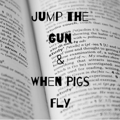 Episode 21: Jump the Gun & When Pigs Fly