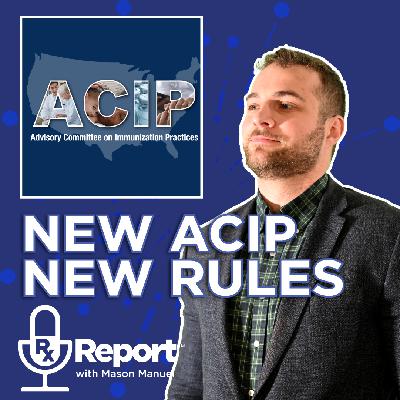 Rx Report 9.26.25 New ACIP meeting means new rules