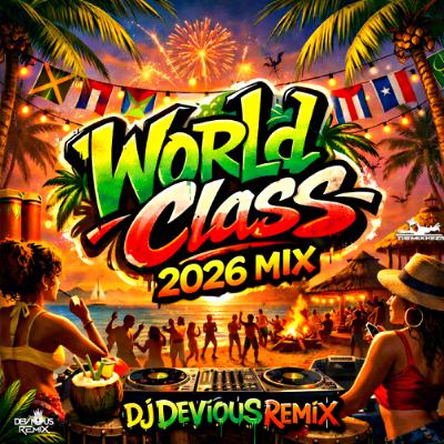 DJ Devious Remix - World Class (Mashups | Amapiano | Hip Hop | Latin)