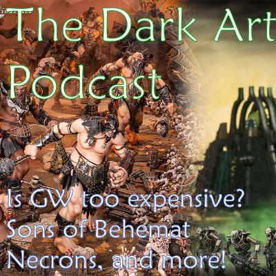 The Dark Artisan Podcast Episode 06 - Is GW too Expensive?