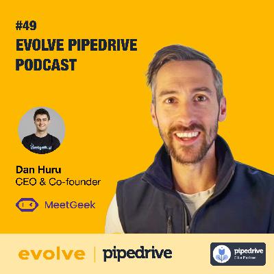 Evolve Pipedrive Podcast: #49 - Dan Huru, MeetGeek