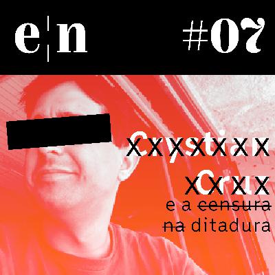Entreletras #07 - Crystian Cruz e a censura na ditadura