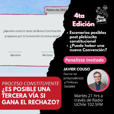 Libre y Gratis 30/08/2022 — Te traigo una cuña y Bloque constituyente "¿Es posible una 3ra vía si gana el rechazo?"