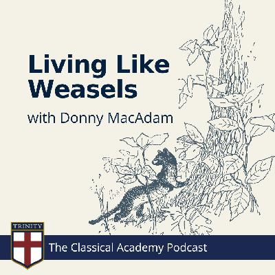 “Living Like Weasels,” with Donny MacAdam “Living Like Weasels,” with Donny MacAdam